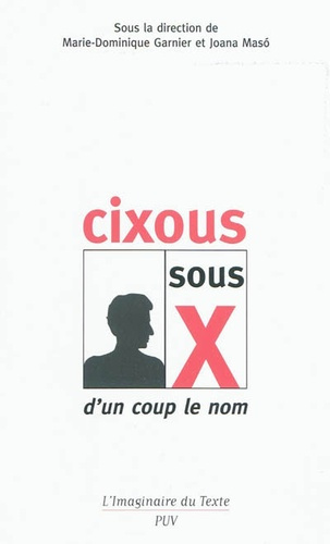 Cixous sous X. D'un coup le nom