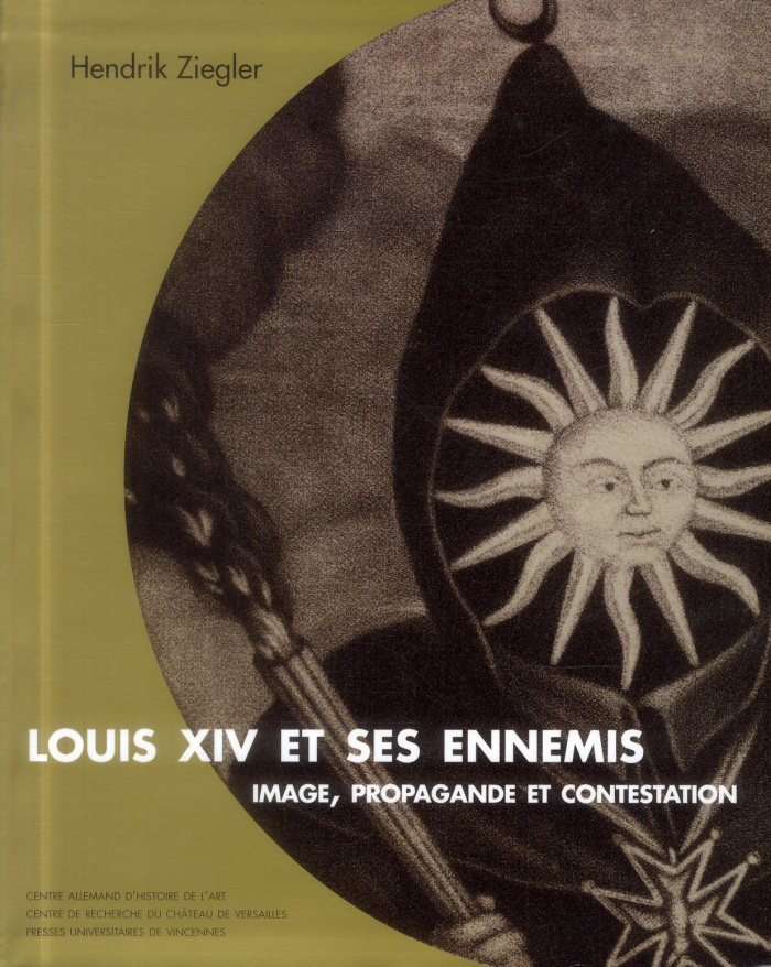 Louis XIV et ses ennemis. Image, propagande et contestation