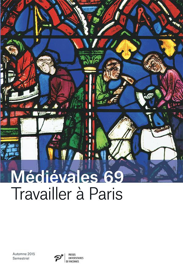 Médiévales N° 69, Automne 2015 : Travailler à Paris (XIIIe-XVIe siècle)