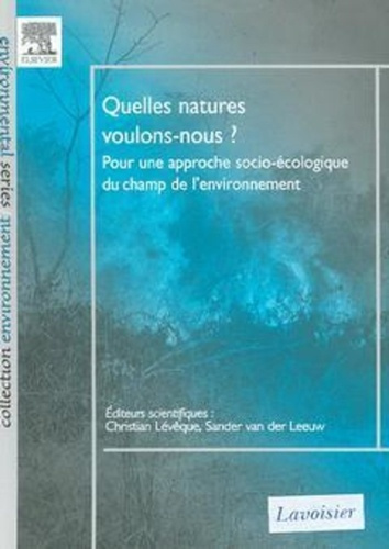 Quelles natures voulons-nous ? Pour une approche socio-écologique du champ de l'environnement