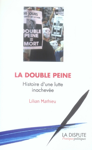 La double peine. Histoire d'une lutte inachevée