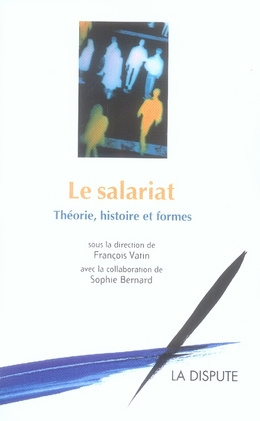 Le salariat : théorie, histoire et formes