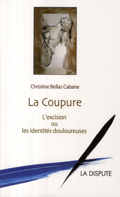 La coupure. L'excision ou les identités douloureuses
