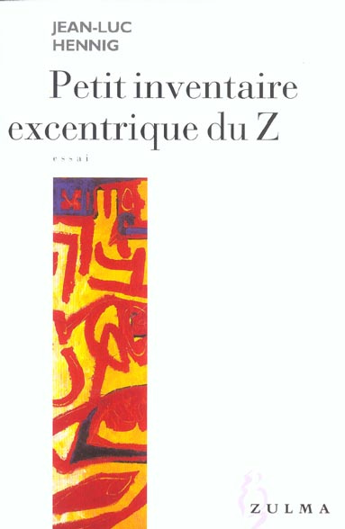 Petit inventaire excentrique du Z
