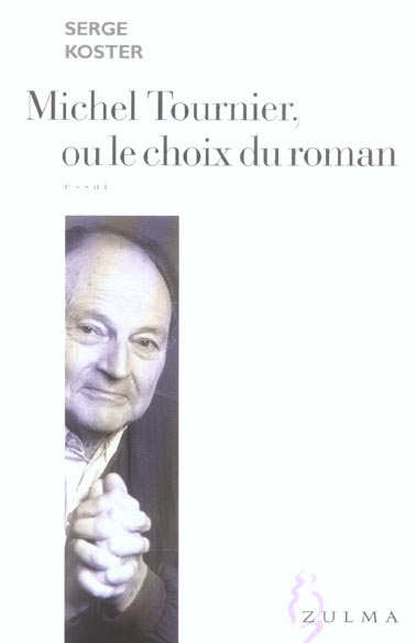 Michel Tournier, ou le choix du roman