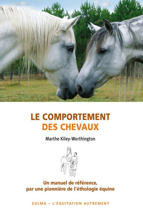 Le comportement des chevaux. Pour une amélioration du bien-être des chevaux, de leurs conditions d'é