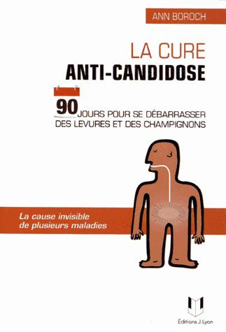La cure anti-candidose. 90 jours pour se débarrasser des levures et champignons