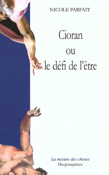 CIORAN OU LE DEFI DE L'ETRE