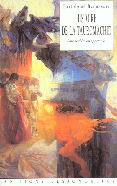 Histoire de la tauromachie. Une société du spectacle
