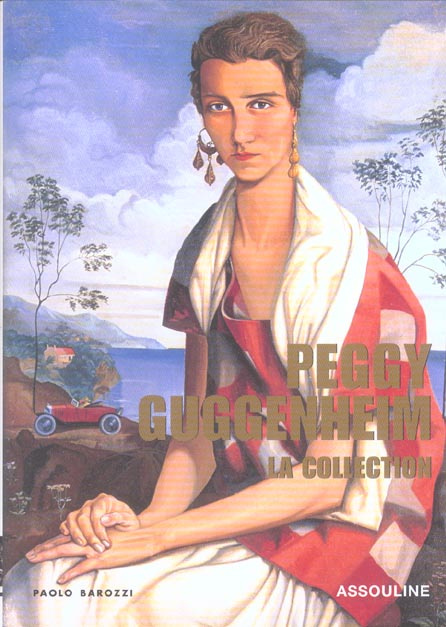 Peggy Guggenheim, la collection
