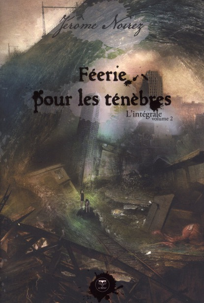Féerie pour les Ténèbres : L'intégrale. Volume 2