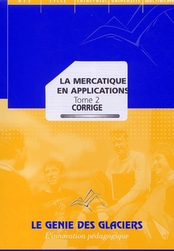 La mercatique en applications. Tome 2, Corrigé