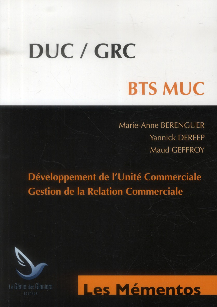 DUC-GRC - BTS MUC. DEVELOPPEMENT DE L'UNITE COMMERCIALE. GESTION DE LA RELATION - DEVELOPPEMENT DE L