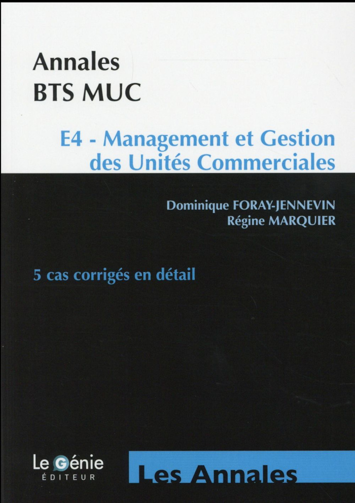 ANNALES BTS MUC E4 MANAGEMENT ET GESTION DES UNITES COMMERCIALES 5 CAS CORRIG - E4 - MANAGEMENT E