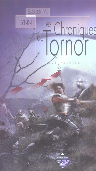 Les Chroniques de Tornor Tome 1 : La Tour de guet ; Les Danseurs d'Arun
