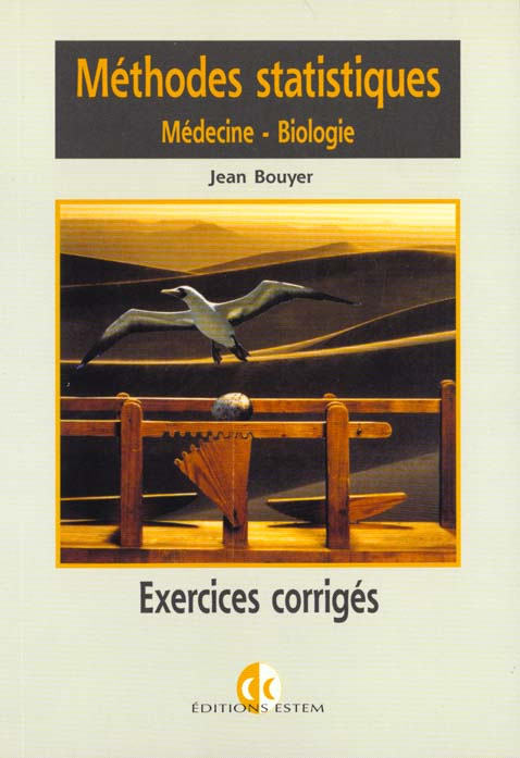 Méthodes statistiques : Médecine - Biologie. Exercices corrigés