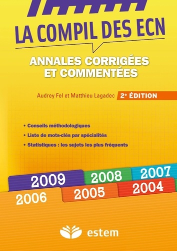 La compil des ECN. Annales 2004-2009 corrigées et commentées, 2e édition