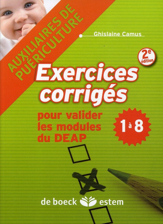 Auxiliaires de puériculture - exercices corrigés. Pour valider les modules du DEAP 1 à 8, 2e édition