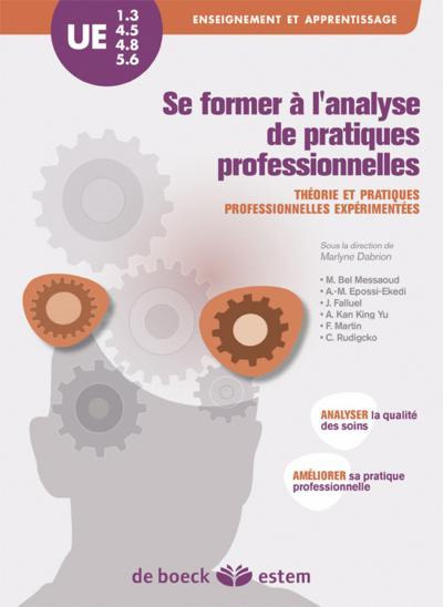 Se former à l'analyse de pratiques professionnelles infirmières. Théorie et pratiques professionnell