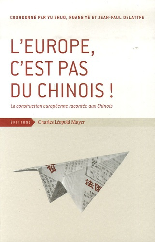 L'Europe, c'est pas du chinois ! La construction européenne racontée aux Chinois