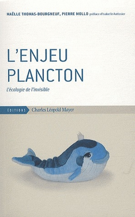 L'enjeu plancton. L'écologie de l'invisible