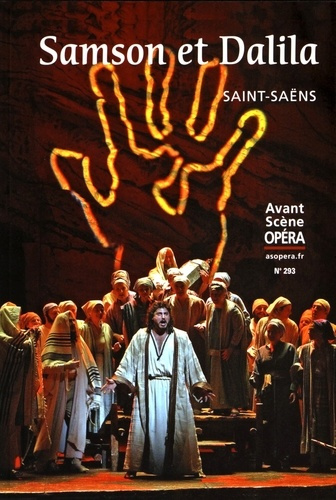 L'Avant-Scène Opéra N° 293, juillet-août 2016 : Samson et Dalila