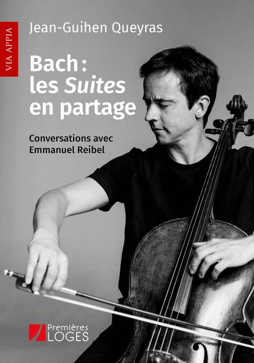 Bach : les Suites en partage. Conversations avec Emmanuel Reibel