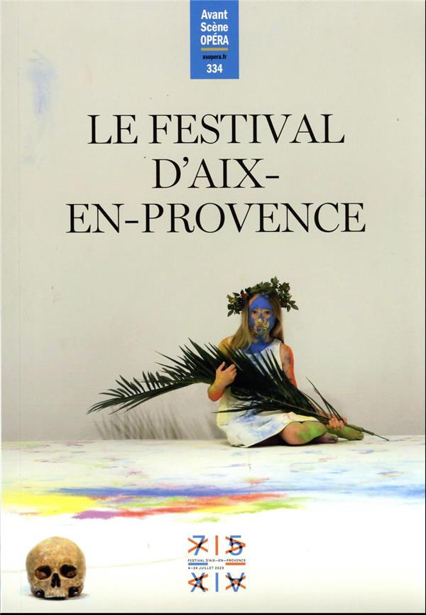 L'Avant-Scène Opéra N° 334 : Le festival d'Aix-en-Provence