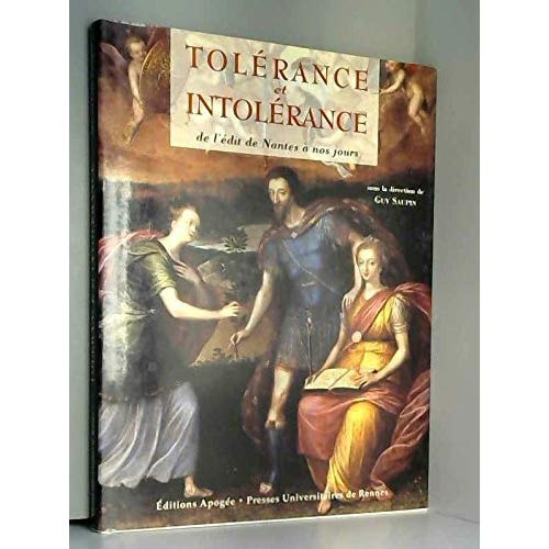 TOLERANCE ET INTOLERANCE. De l'édit de Nantes à nos jours