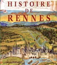 Histoire de Rennes. 2e édition revue et corrigée