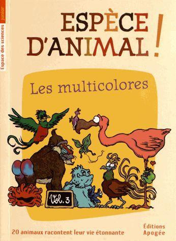 Espèce d'animal ! Volume 3, Les multicolores