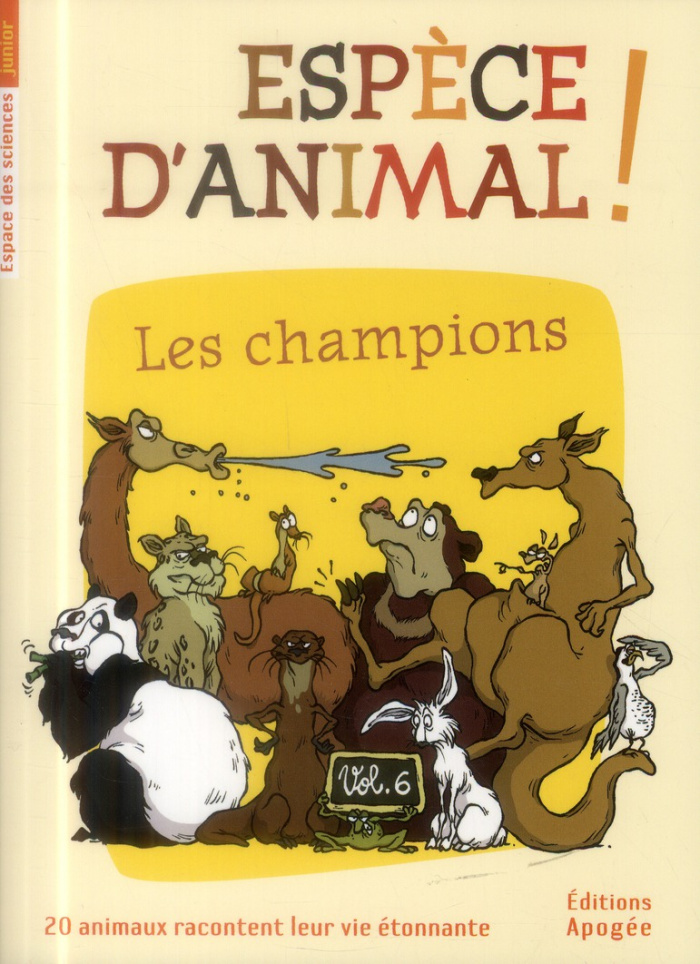 Espèce d'animal ! Volume 6, Les champions