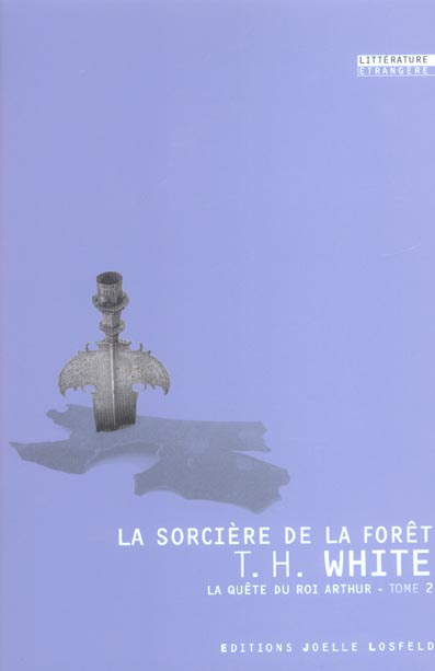 La quête du roi arthur Tome 2 : La sorcière de la forêt