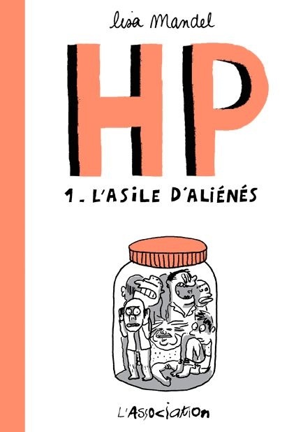 HP Tome 1 : L'asile d'aliénés. De 1968 à 1973 souvenirs d'infirmiers