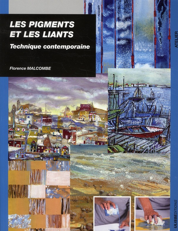 Les pigments et les liants. Technique contemporaine