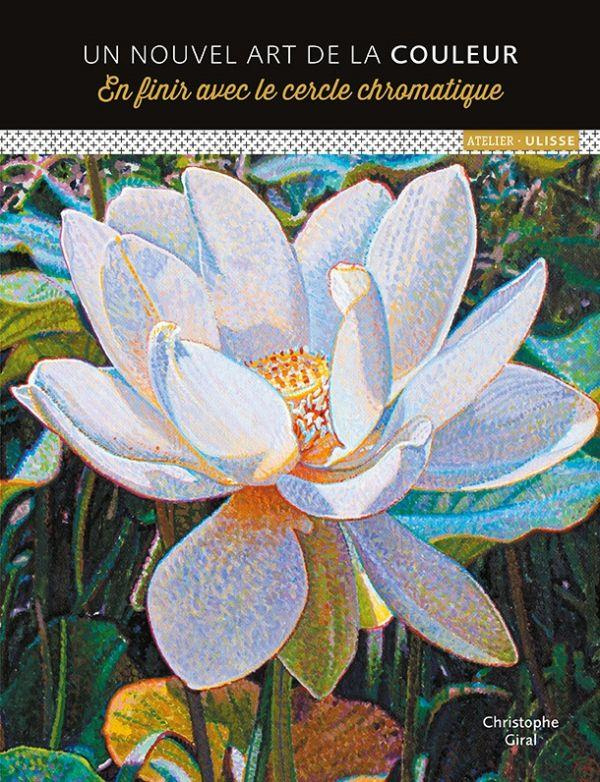 Un nouvel art de la couleur. En finir avec le cercle chromatique