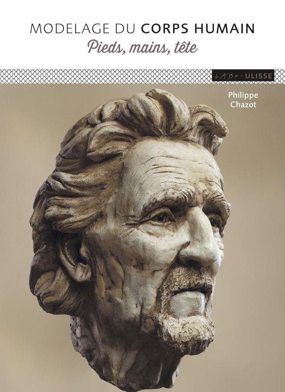 Modelage du corps humain. Pieds, mains, tête