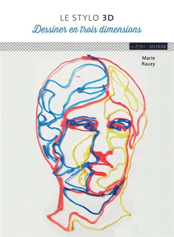 Le stylo 3D. Dessiner à plat et en volume