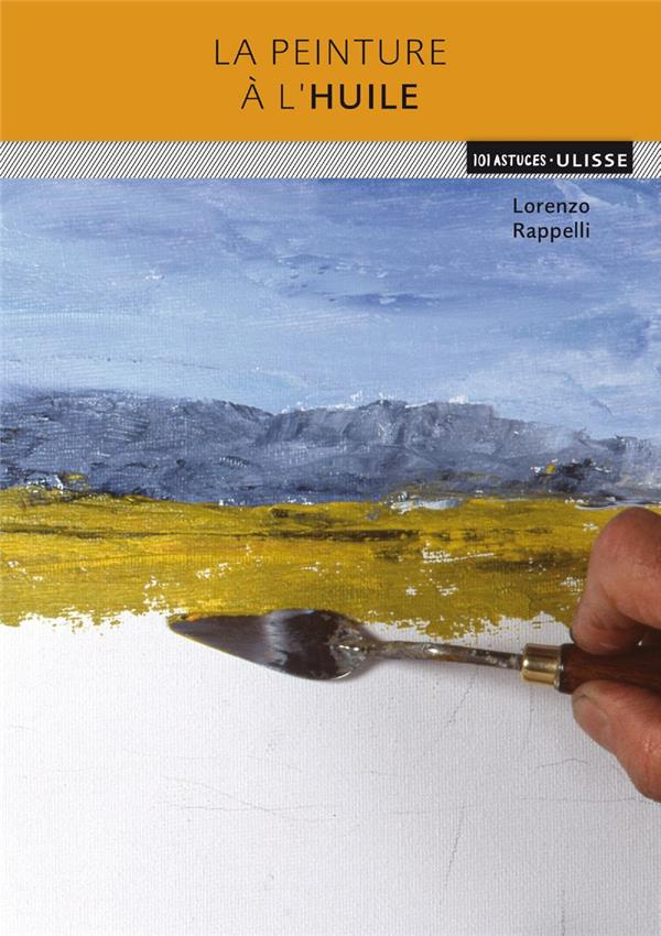 La peinture à l'huile. 101 astuces