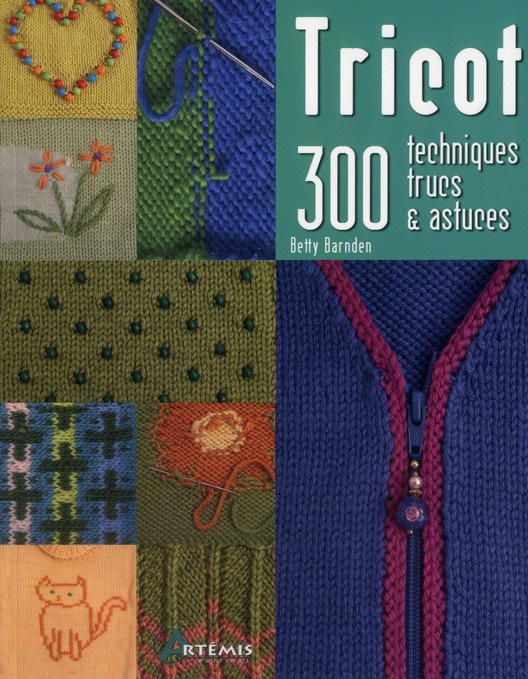 Tricot. 300 techniques, trucs & astuces