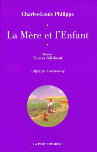 La mère et l'enfant. suivi de Neuf lettres à sa mère