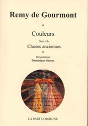 Couleurs. Suivi de Choses anciennes