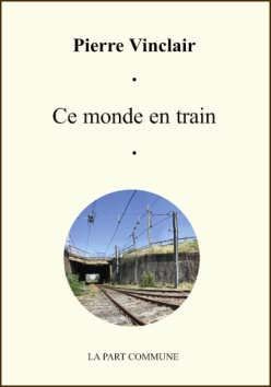 Ce monde en train