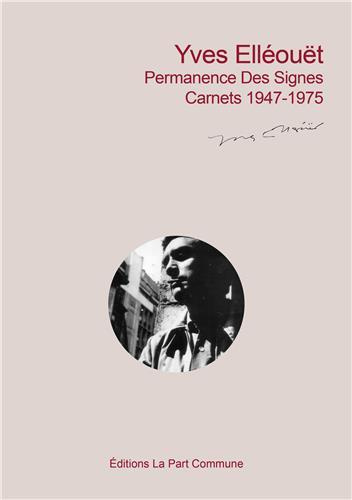 Permanence des signes. Tome 1 : Carnets 1947-1975