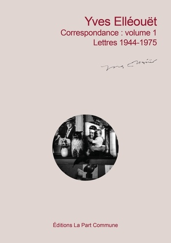Correspondance. Volume 1 : Lettres 1944-1975