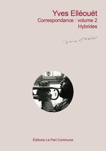Correspondance. Volume 2 : Hybrides