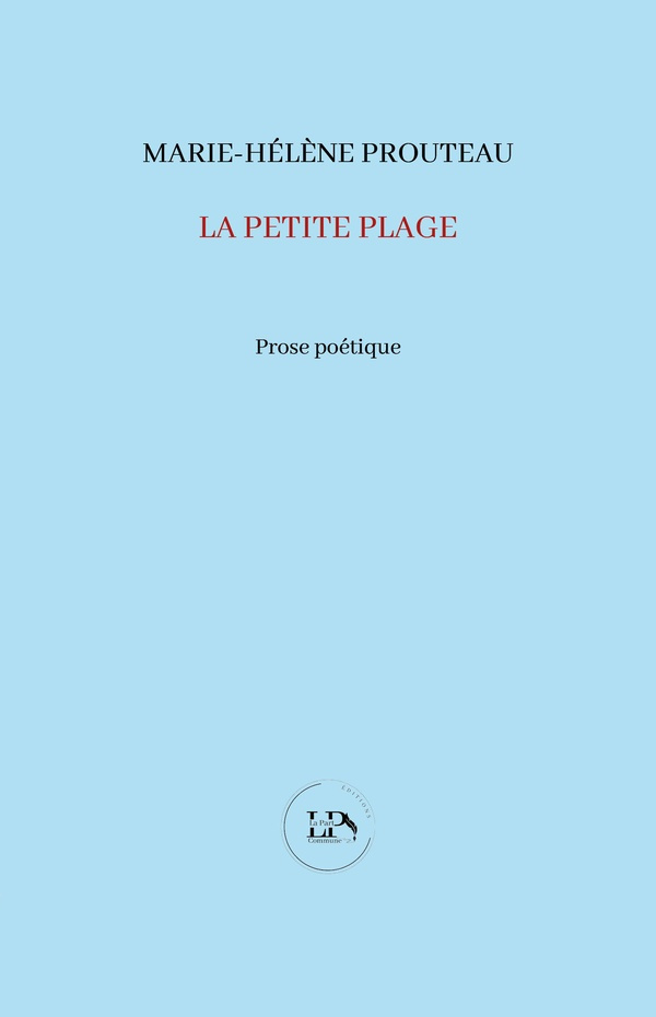 La petite plage. Suivi de Brest, rivage de l'ailleurs