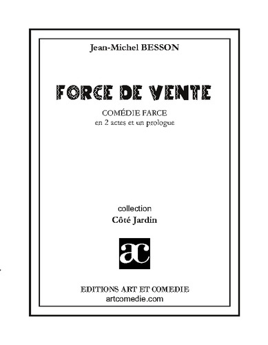 Force de vente. Comedie farce en deux actes et