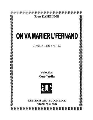 On va marier l'Fernand. Comédie en trois actes