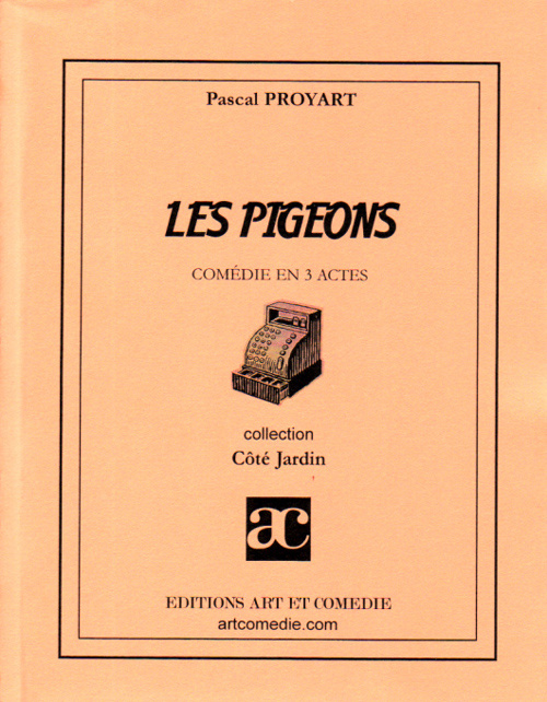 Les pigeons. Comédie en trois actes